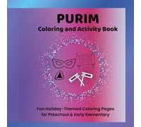 Purim Coloring and Activity Book: Fun Holiday-Themed Coloring Pages and Simple Activities for Preschool & Early Elementary Kids (Jewish Holiday Coloring & Activity Books for Kids)