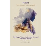 PURIM - The Hidden Hand of God: The Story of Esther, Redeeming Time and Restoring Destiny (My Daily Bread Series)