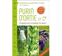 Purin d'ortie & cie - 33 plantes pour le bonheur du jardin !: Les plantes au secours des plantes