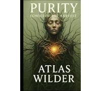 Purity: Echoes of the Harvest (The Purity Saga)