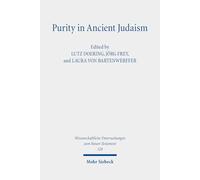 Purity in Ancient Judaism: Texts, Contexts, and Concepts: 528 (Wissenschaftliche Untersuchungen zum Neuen Testament)
