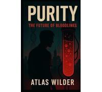 Purity: The Future of Bloodlines (The Purity Saga)