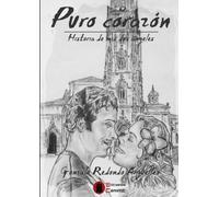 Puro corazón: Historia de mis dos ángeles (SIN COLECCION)