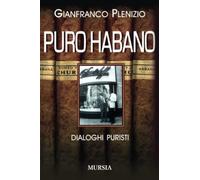 Puro habano: Dialoghi puristi (I piaceri del tabacco)