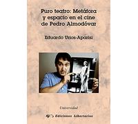Puro teatro: Metáfora y espacio en el cine Pedro Almodóvar: 41 (Universidad)