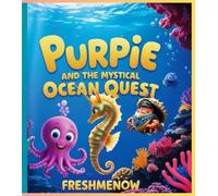 Purpie and The Mystical Ocean Quest: A Magical Bedtime Story for Kids