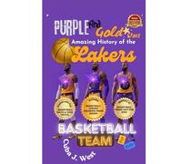 Purple and Gold Stars Amazing History of the Lakers Basketball Team for Kids: Interactive NBA Team History Book with Real Player Stories That Teach Hard Work & Teamwork