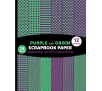 Purple and Green Scrapbook Paper: Double Sided Geometric Patterns 24 Sheets of Purply, Greenish, Two Colors for Crafts - 12 Designs - 2 Sheets/Design - 8.5"x11"