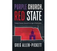 Purple Church, Red State: Finding Common Ground in an Age of Polarization