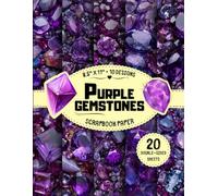 Purple Gemstones Scrapbook Paper: 10 Crystal Designs, 20 Double-Sided Sheets for Crafting Projects, Origami, Journaling, Card Making & More | 8.5" x 11"