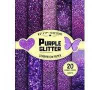 Purple Glitter Scrapbook Paper: 10 Sparkling Designs, 20 Double-Sided Sheets for Junk Journals, Crafting, Decoupage, Origami & More | 8.5" x 11"