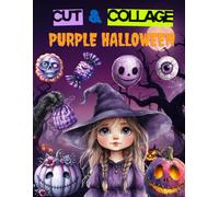 Purple Halloween Cut and Collage Book: High Quality Illustrations Of Peoples, For Ephemera, Junk Journals, Paper Crafts, and More.