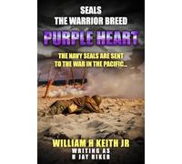 Purple Heart: The Navy SEALs are sent to the war in the Pacific...: 2 (SEALS: The Warrior Breed)