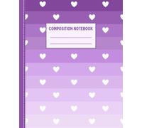 Purple Hearts Composition Notebook Wide Ruled: Lavender Gradient with White Hearts | Cute Aesthetic Journal for School, Notes & Journaling