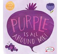 Purple Is All Around Me! (Colors in My World)