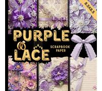 Purple lace scrapbook paper: Elegant floral wedding laces designs suitable for scrapbooking, junk journals, card making, invitations and many other DIY crafting projects