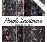 PURPLE LACRIMOSA Scrapbook Paper: Decorative Pages With Gothic Black & Purple Colors, Goth Flowers, Ornate Gates, Dark Romantic Themes | Dark ... Halloween, & Victorian Gothic Crafts