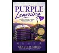 PURPLE LEARNING: The Art of Lifelong Learning - Growing, Adapting, and Becoming (Purple Learning Collection)