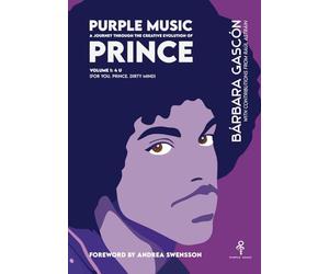 Purple Music. A Journey Into the Creative Evolution of Prince.: Volume 1: 4 U (For You. Prince. Dirty Mind).
