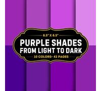 Purple Shades Scrapbook Paper: 10 Of Purple Gradients Craft Papers 8.5" x 8.5" For Scrapbooking, Mixed Media, Origami, Wrapping Paper, Junk Journaling, Decoupage, DIY, Card Crafting, And More