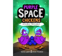 Purple Space Chickens: Double Trouble (Purple Space Chickens- Dyslexia-Friendly, Funny, Illustrated Chapter Books for Kids Ages 6-10)