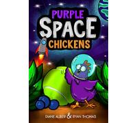 Purple Space Chickens (Purple Space Chickens- Dyslexia-Friendly, Funny, Illustrated Chapter Books for Kids Ages 6-10)