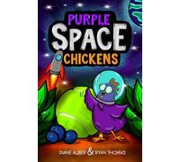 Purple Space Chickens (Purple Space Chickens Funny Illustrated Chapter Book for Ages 7-11)