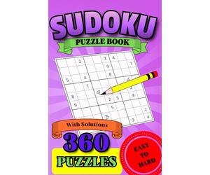 Purple Sudoku Challenge: 360 Puzzles from Easy to Hard with Full Solutions