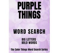 Purple Things: BIG LETTERS, BOLD WORDS - A Word Search Book (The Color Things Word Search Series)