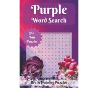 Purple Word Search Book: 50+ Calming Word Search Puzzles About Purple Shades, Flowers, and More | 6x9 inches, 500+ Words | Travel Size Book for Relaxation