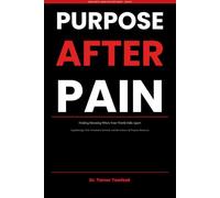 Purpose After Pain: Finding Meaning, Rebuilding Identity, and Reclaiming Your Future After Narcissistic Abuse (The Reclaimed Self Series)