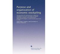 Purpose and organization of economic stockpiling: Hearing before the Subcommittee on Materials Availability of the Joint Committee on Defense ... Congress, second session, June 8 and 9, 1976