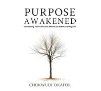 Purpose Awakened: Discovering Your God-given Mission in Midlife and Beyond