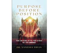 Purpose Before Position: Your Limitations Are Not Your Setback But Your Comeback