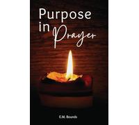 Purpose in Prayer: A Stirring Call to Deeper Faith