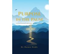 Purpose in the Pause: 30-Day Devotional for Job Seekers and Those in Transition