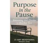 Purpose In the Pause: Discovering God's direction in uncertain times