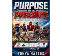 PURPOSE OVER PRESSURE: THE ULTIMATE ATHLETES JOURNAL