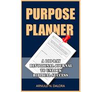 Purpose Planner: 100-day Devotional Journal to Unlock Biblical Success