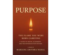 PURPOSE: The Flame You Were Born Carrying