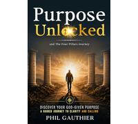 Purpose Unlocked: The Four Pillars Journey