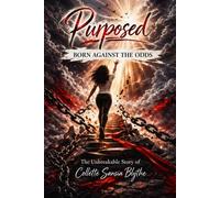 "Purposed: Born Against the Odds”