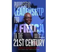 Purposeful Leadership For Africa In The 21st Century (ebook)