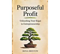 Purposeful Profit: Unleashing Your Ikigai in Entrepreneurship