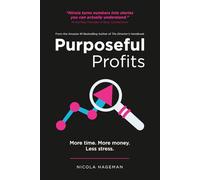 Purposeful Profits: Your Guide to Creating a Business That Works for You
