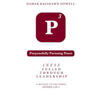Purposefully Pursuing Peace:1NESS Fueled Through Leadership: A Message To The World