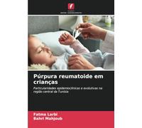 Púrpura reumatoide em crianças: Particularidades epidemioclínicas e evolutivas na região central da Tunísia