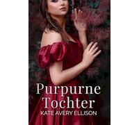 Purpurne Tochter (Die Saga der Verschworenen)
