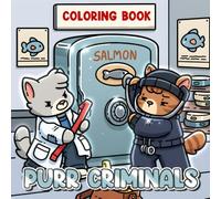 Purr Criminals Coloring Book: Mischievous Cat Coloring Pages Featuring Fluffy Outlaws, Silly Heists, Cozy Mystery Scenes, and Playful Fun for Adults