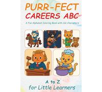 Purr-fect Careers ABC: A Coloring Book with Cat Characters: Alphabet coloring book with cute cat illustrations and rhyming verses about different jobs (Creative ABC Coloring Books)
